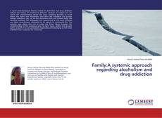 Buchcover von Family:A systemic approach regarding alcoholism and drug addiction