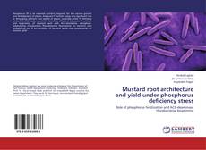 Buchcover von Mustard root architecture and yield under phosphorus deficiency stress