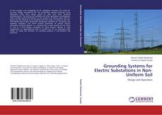 Buchcover von Grounding Systems for Electric Substations in Non-Uniform Soil