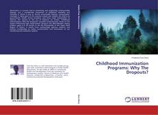 Couverture de Childhood Immunization Programs: Why The Dropouts?