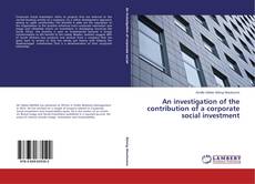 Buchcover von An investigation of the contribution of a corporate social investment