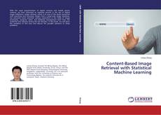 Couverture de Content-Based Image Retrieval with Statistical Machine Learning