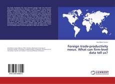 Buchcover von Foreign trade-productivity nexus. What can firm-level data tell us?