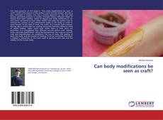 Buchcover von Can body modifications be seen as craft?