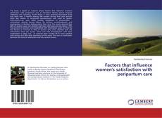 Buchcover von Factors that influence women's satisfaction with peripartum care