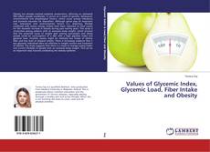 Couverture de Values of Glycemic Index, Glycemic Load, Fiber Intake and Obesity