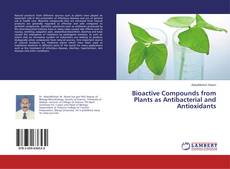 Couverture de Bioactive Compounds from Plants as Antibacterial and Antioxidants