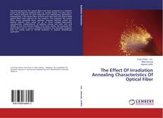 Buchcover von The Effect Of Irradiation Annealing Characteristics Of Optical Fiber
