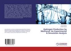 Buchcover von Hydrogen Production by Methanol: An Experimental & Simulation Analysis