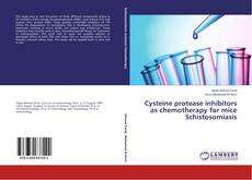 Обложка Cysteine protease inhibitors as chemotherapy for mice Schistosomiasis