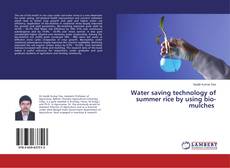Buchcover von Water saving technology of summer rice by using bio-mulches