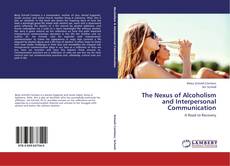 Buchcover von The Nexus of Alcoholism and Interpersonal Communication