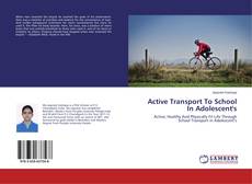 Bookcover of Active Transport To School In Adolescent's