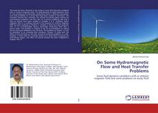 Borítókép a  On Some Hydromagnetic Flow and Heat Transfer Problems - hoz