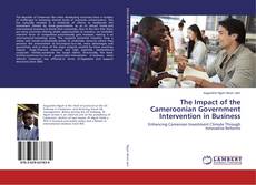 Buchcover von The Impact of the Cameroonian Government Intervention in Business