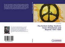 Portada del libro de The Forlorn Valley: Kashmir Issue; Dissonance and Beyond 1947-1989