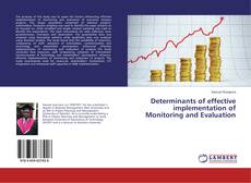 Buchcover von Determinants of effective implementation of Monitoring and Evaluation