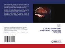 Portada del libro de CLOUD COMPUTING: MASTERING THE DIGITAL FRONTIER