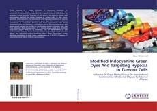 Portada del libro de Modified Indocyanine Green Dyes And Targeting Hypoxia In Tumour Cells