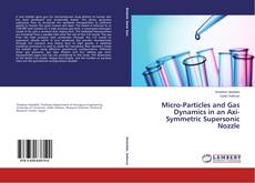 Portada del libro de Micro-Particles and Gas Dynamics in an Axi-Symmetric Supersonic Nozzle