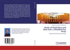Buchcover von Study of Fluid Flow and Heat over a Shielded Fins Array