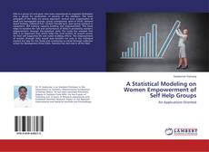 A Statistical Modeling on Women Empowerment of Self Help Groups的封面