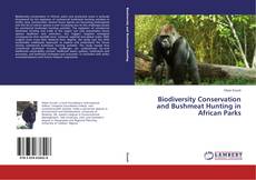 Portada del libro de Biodiversity Conservation and Bushmeat Hunting in African Parks