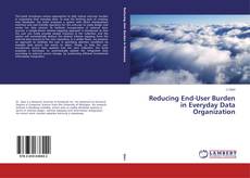 Portada del libro de Reducing End-User Burden in Everyday Data Organization