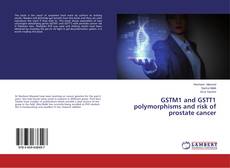 Bookcover of GSTM1 and GSTT1 polymorphisms and risk of prostate cancer