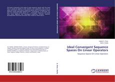 Buchcover von Ideal Convergent Sequence Spaces On Linear Operators