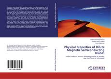 Physical Properties of Dilute Magnetic Semiconducting Oxides的封面