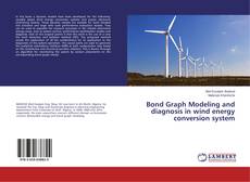 Buchcover von Bond Graph Modeling and diagnosis in wind energy conversion system