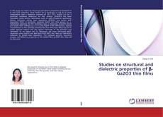 Bookcover of Studies on structural and dielectric properties of β-Ga2O3 thin films