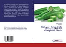 Couverture de Biology of Earias vittella and Integrated Pest Management of okra