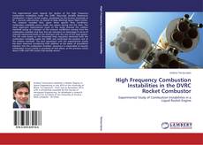 Portada del libro de High Frequency Combustion Instabilities in the DVRC Rocket Combustor