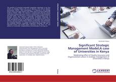 Significant Strategic Management Model;A case of Universities in Kenya kitap kapağı