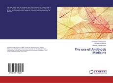 Couverture de The use of Antibiotic Medicine