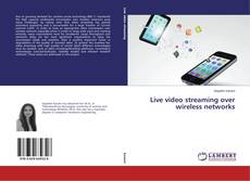 Live video streaming over wireless networks的封面
