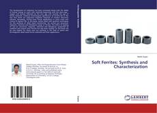 Bookcover of Soft Ferrites: Synthesis and Characterization