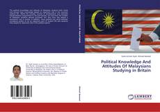 Copertina di Political Knowledge And Attitudes Of Malaysians Studying in Britain