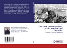 Bookcover of The pearl of Mesopotamia, Yazidis, unknown and forgotten