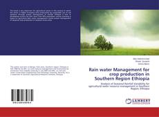Buchcover von Rain water Management for crop production in Southern Region Ethiopia