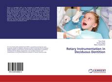 Bookcover of Rotary Instrumentation in Deciduous Dentition