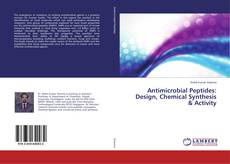 Antimicrobial Peptides: Design, Chemical Synthesis & Activity的封面