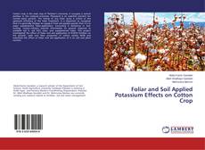 Portada del libro de Foliar and Soil Applied Potassium Effects on Cotton Crop