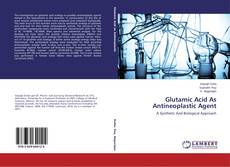 Couverture de Glutamic Acid As Antineoplastic Agent