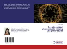 Buchcover von One dimensional photoacoustic imaging using laser source