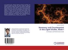Bookcover of Harmony and Counterpoint in the Ligeti Etudes, Book I