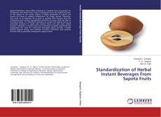 Standardization of Herbal Instant Beverages From Sapota Fruits的封面