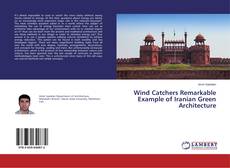 Buchcover von Wind Catchers Remarkable Example of Iranian Green Architecture